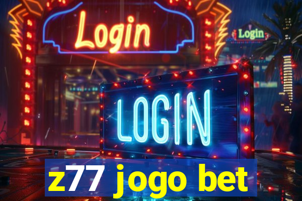 z77 jogo bet