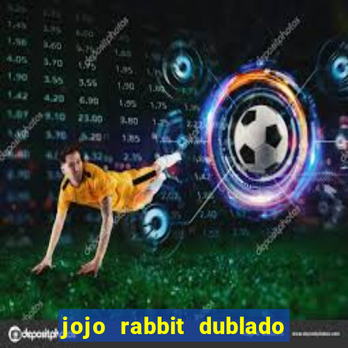 jojo rabbit dublado google drive