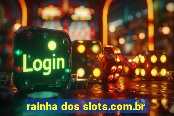 rainha dos slots.com.br