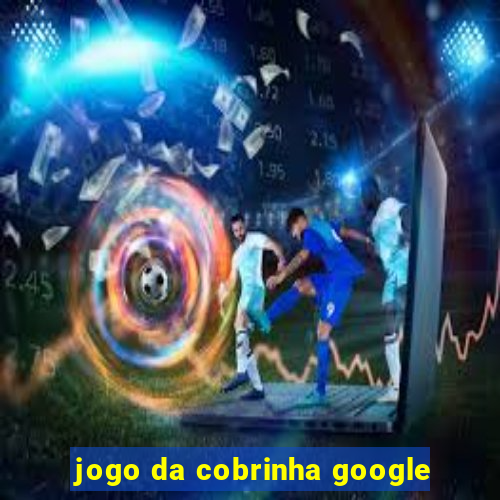 jogo da cobrinha google