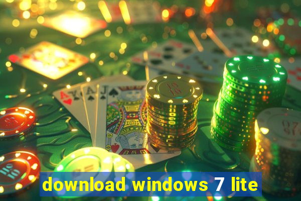 download windows 7 lite