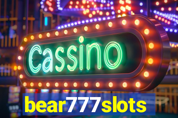 bear777slots